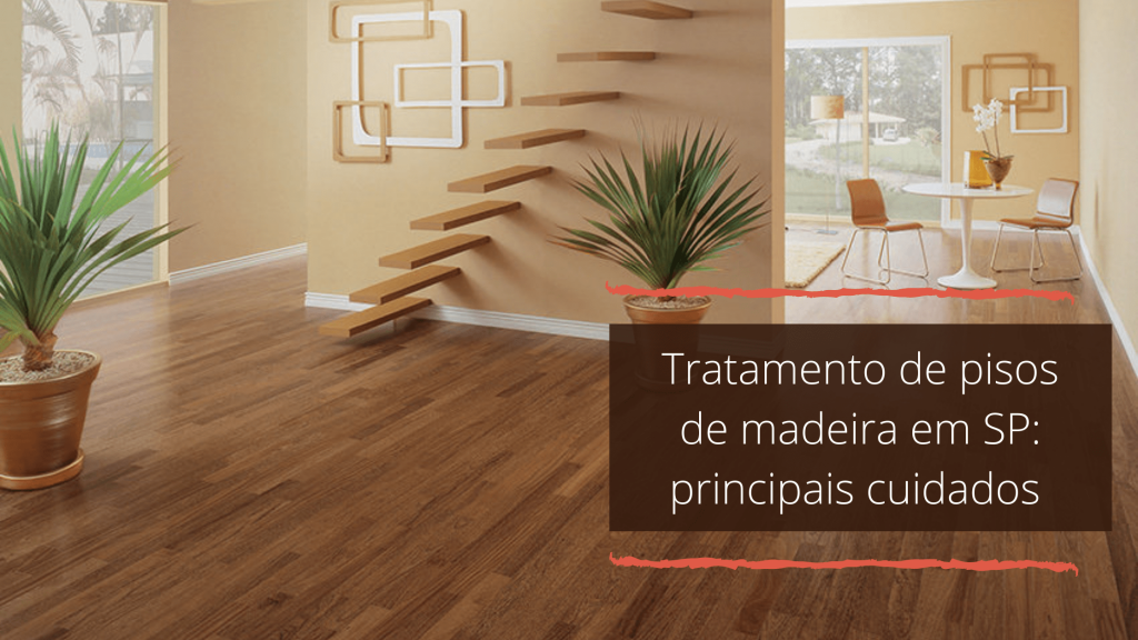Tratamento de pisos de madeira em SP_ principais cuidados